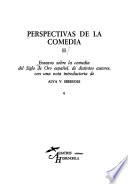 Perspectivas de la comedia: Ensayos sobre la comedia del Siglo de Oro español, de distintos autores