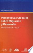 Perspectivas globales sobre migración y desarrollo