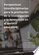 Perspectivas interdisciplinarias para la promoción de la investigación y la innovación en el ámbito educativo