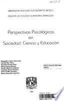 Perspectivas Psicologicas en Sociedad, Ciencia Y Educacion