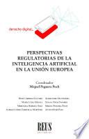 Perspectivas regulatorias de la inteligencia artificial en la UE