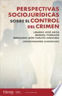 Perspectivas sociojurídicas sobre el control del crimen