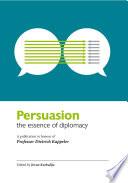 Persuasion, the essence of diplomacy
