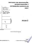 Perú: estudio de educación, investigación, y extensión agricolas, 1967