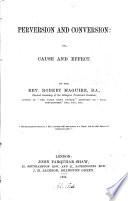 Perversion and Conversion: Or Cause and Effect
