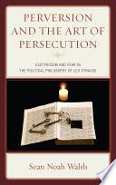 Perversion and the Art of Persecution