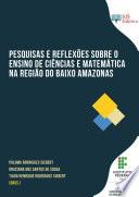 PESQUISAS E REFLEXÕES SOBRE O ENSINO DE CIÊNCIAS E MATEMÁTICA NA REGIÃO DO BAIXO AMAZONAS