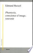 Phantasia, conscience d'image, souvenir