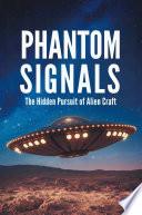 Phantom Signals: The Hidden Pursuit of Alien Craft