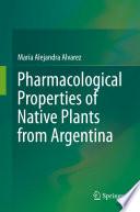 Pharmacological Properties of Native Plants from Argentina