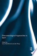 Phenomenological Approaches to Sport
