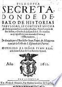 Philosophia secreta, donde debaxo de historias fabulosas se contiene mucha doctrina provechosa a todos estudios. Con el origen de los idolos o Dioses de la Gentilidad, etc
