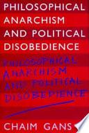Philosophical Anarchism and Political Disobedience