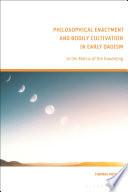 Philosophical Enactment and Bodily Cultivation in Early Daoism