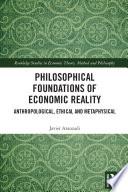 Philosophical Foundations of Economic Reality
