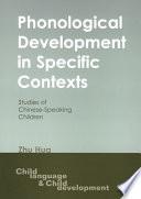 Phonological Development in Specific Contexts