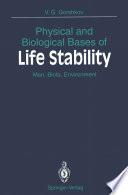 Physical and Biological Bases of Life Stability