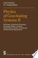 Physics of Gravitating Systems II