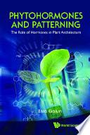 Phytohormones And Patterning: The Role Of Hormones In Plant Architecture