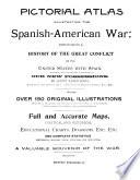 Pictorial Atlas Illustrating the Spanish-American War