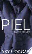 Piel: Parte Quince