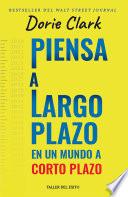 Piensa a largo plazo en un mundo a corto plazo