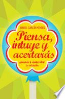 Piensa, intuye y acertarás