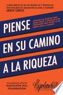 Piense En Su Camino a la Riqueza: Aprenda Los Secretos Para Ganar Dinero Y Aproveche Esta Oportunidad Para Pensar En Su Camino Hacia La Riqueza