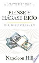 Piense Y Hágase Rico (Think and Grow Rich): En Diez Minutos Al Día (in Ten Minutes a Day)