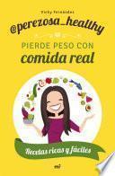 Pierde peso con comida real
