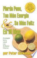 Pierde Peso, Ten Mas Energia & Se Mas Feliz En 10 Dias