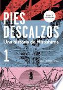 Pies descalzos 1 (Barefoot Gen, Vol. 1: A Cartoon Story of Hiroshima) / Barefoot Gen, Vol.1: A Cartoon Story of Hiroshima
