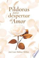 Píldoras para despertar al Amor