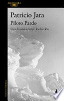 Piloto Pardo, una hazaña entre los hielos