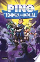 Pino. ¡Empieza la batalla!