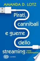 Pirati, cannibali e guerre dello streaming