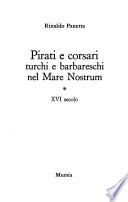 Pirati e corsari turchi e barbareschi nel Mare Nostrum: XVI secolo