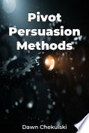 Pivot Persuasion Methods