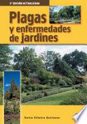 Plagas y enfermedades de jardines (2ª ed. rev. y amp.)