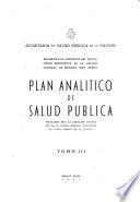 Plan analítico de salud pública, preparado bajo la dirección técnica del Prof. Ramón Carrillo, secretario de Salud Pública de la Nación