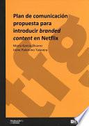 Plan de comunicación propuesta para introducir branded content en Netflix