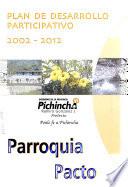 Plan de desarrollo participativo, 2002-2012: Parroquia Pacto