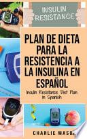 Plan De Dieta Para La Resistencia A La Insulina En Español/Insulin Resistance Diet Plan in Spanish