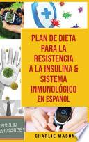 Plan De Dieta Para La Resistencia A La Insulina & Sistema Inmunológico En Español