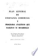 Plan general de enseñanza comercial y programas analíticos que facilitan su desarrollo