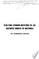Plan para atención obstétrica de las gestantes rurales en Guatemala