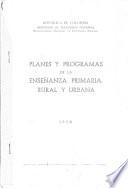 Planes y programas de la enseñanza primaria, rural y urbana