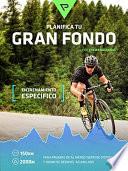 Planifica tu gran fondo