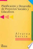 Planificaci¢n y desarrollo de proyectos sociales y educativos
