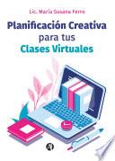 Planificación Creativa para tus Clases Virtuales